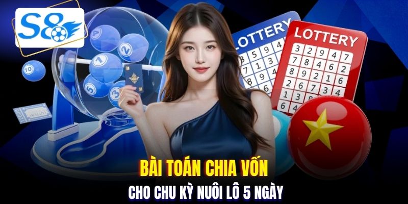 Bài toán chia vốn cho chu kỳ nuôi lô 5 ngày