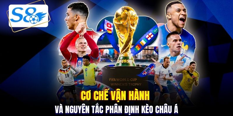 Cơ chế vận hành và nguyên tắc phân định kèo châu Á