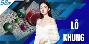 Lô Khung S8 Chuẩn Xác - Tối Ưu Lợi Nhuận Gấp 3 Lần