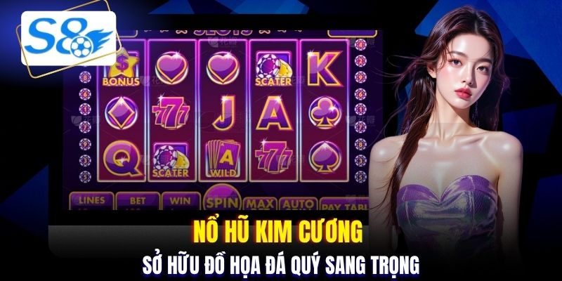 Nổ hũ kim cương sở hữu đồ họa đá quý sang trọng