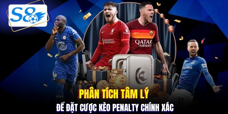 Phân tích tâm lý để đặt cược kèo penalty chính xác
